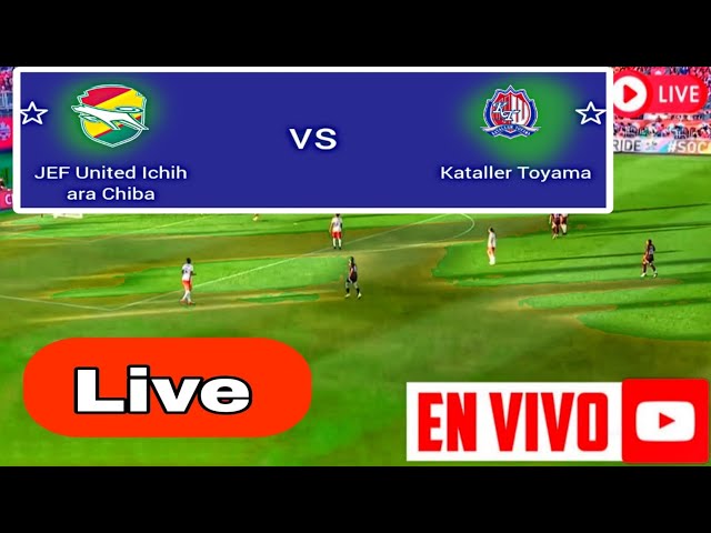 JEF United Chiba vs Kataller Toyama | Japan J. league 2 | Japanese J2 League-Round 2 🔴Live Match