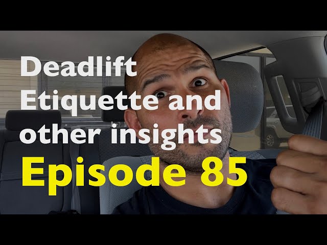 Deadlift Etiquette and other Insights (Mic’d Up)