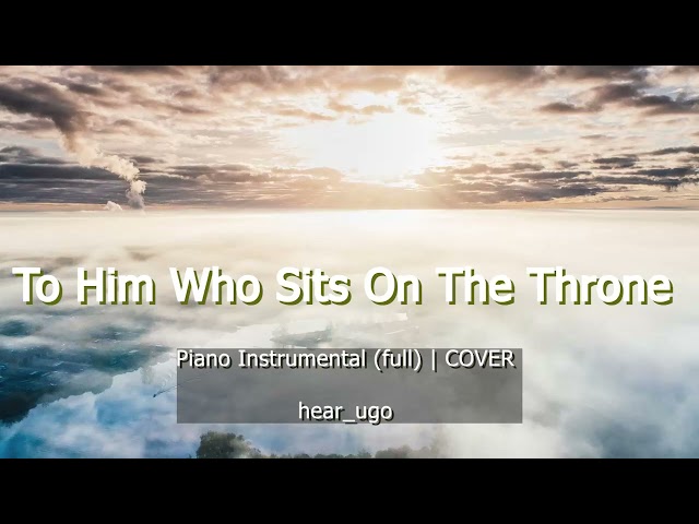 To Him Who Sits On The Throne (Don Moen) | FULL Instrumental Cover