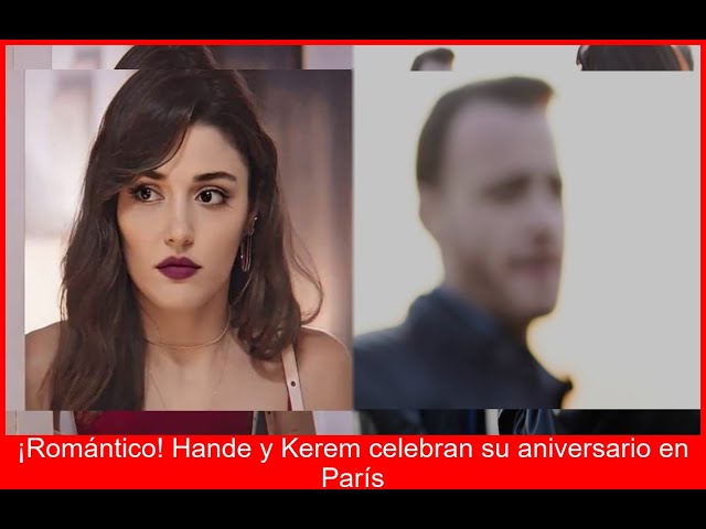 Hande Erçel y Kerem Bursin Escapada romántica a París por su aniversario