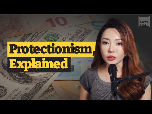 All You Need To Know About Protectionism - Facts Tell