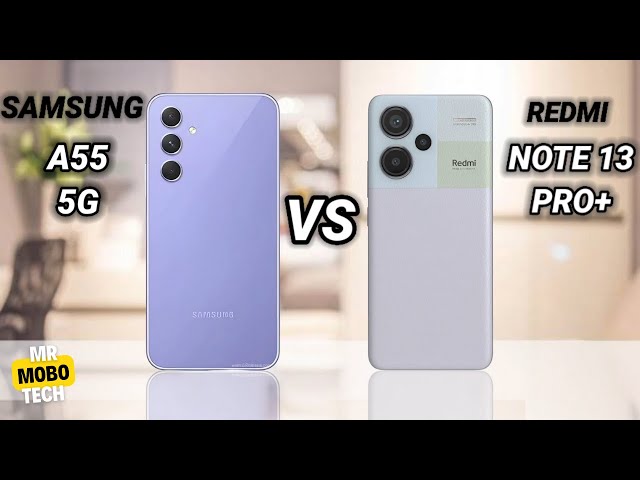 Samsung A55 vs Redmi Note 13 Pro Plus