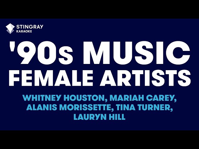 BEST OF '90s MUSIC: FEMALE ARTISTS - Whitney Houston, Mariah Carey, Alanis Morissette, Tina Turner