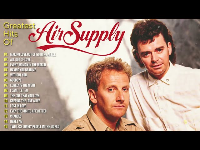 Air Supply Greatest Hits Full Album 2025 - The Best Air Supply Songs - Best Soft Rock Of Air Supply