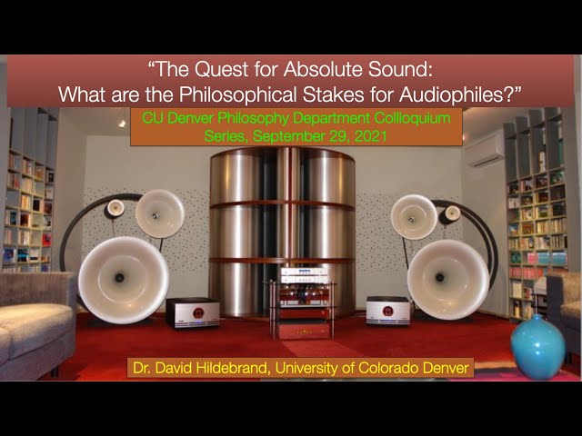 “The Quest for Absolute Sound: What are the Philosophical Stakes for Audiophiles?” [CU Denver]