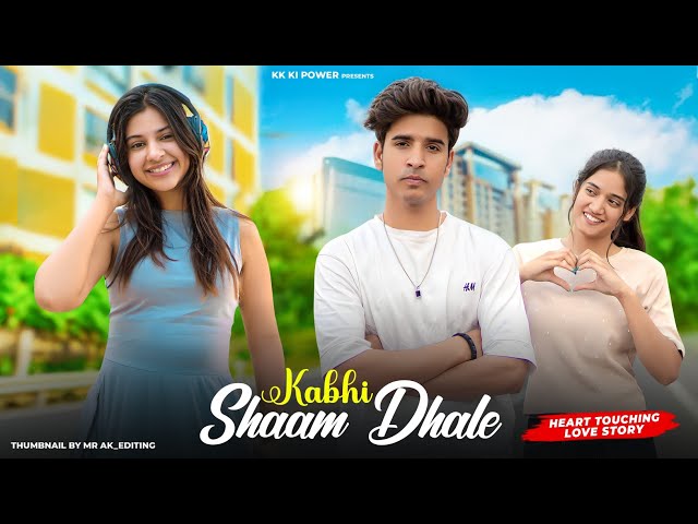 Kabhi Shaam Dhale | Mohammad Faiz | Heart Touching Love Story | New Hindi Songs 2023| kk ki power