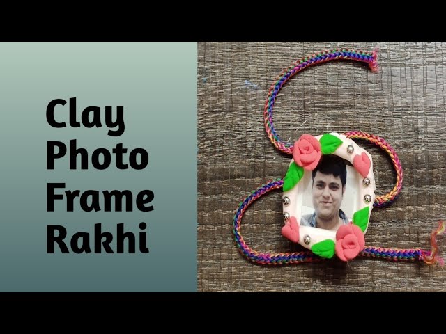 Clay Photo Frame Rakhi | Diy Photo Frame Rakhi