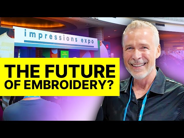 What's New in the Embroidery Industry? | Long Beach Impressions Expo 2025