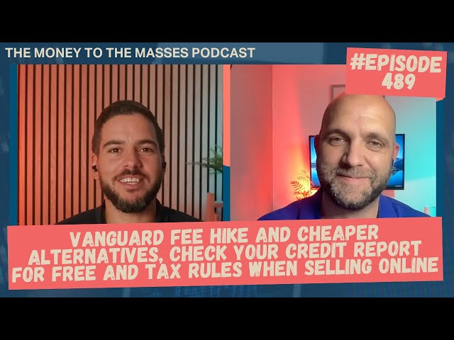 Podcast Ep 489 - Cheapest Vanguard alternatives, free credit report check and tax rules for sellers