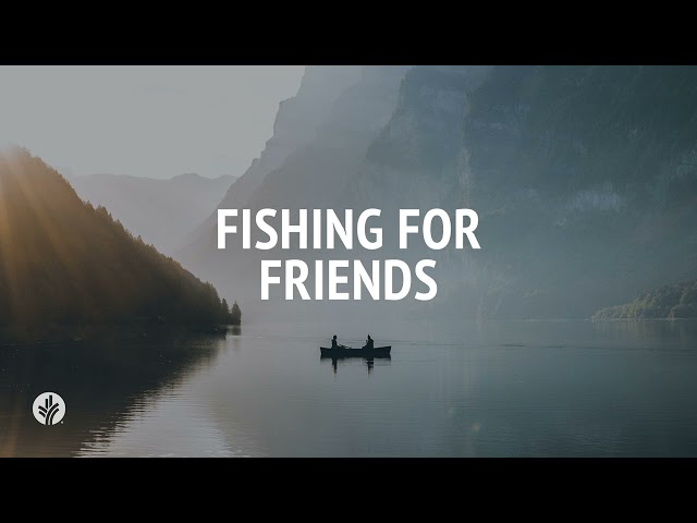 Fishing for Friends | Audio Reading | Our Daily Bread Devotional | February 10, 2025