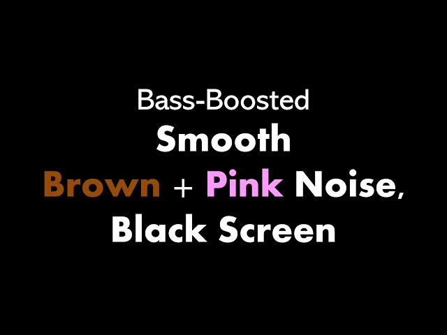 🔴 Bass-Boosted Smooth Brown + Pink Noise, Black Screen 🟤🌸⬛ • Live 24/7 • No mid-roll ads