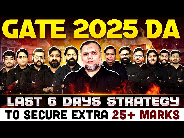 GATE 2025 DA | Last 6 Days Strategy To Secure Extra 25+ Marks | GATE 2025 Exam