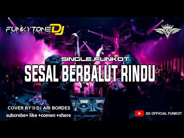 SUNGLE FUNKOT ‼️SESALBERBALUT RINDU VIRAL TIKTOK 2025 COVER BY (DJ ARI BORDES )