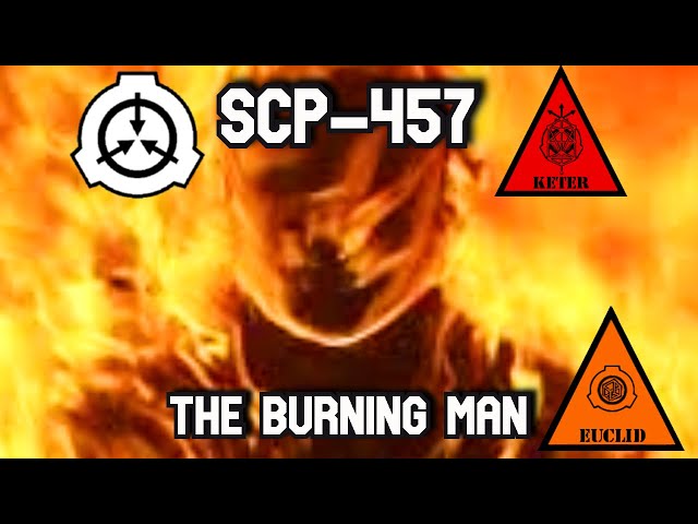 SCP-457 불타는 사람 | 객체 클래스 유클리드 / 잠재적 피터 | 휴머노이드 / 약탈자 scp