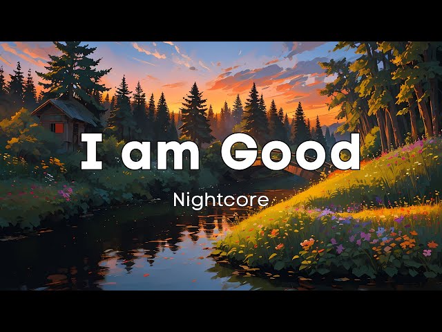 Nightcore - I am Good (Blue) (Lyrics)