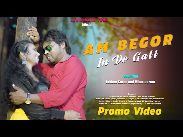 Am Begor In Do Gati | Lakhan Soren Minu Murmu | New Santali Promo Video @lakhichandtuduofficial6113