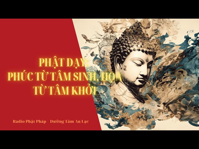 Phật dạy: Phúc từ tâm sinh, họa từ tâm khởi . #phatphap #loiphatday #podcast