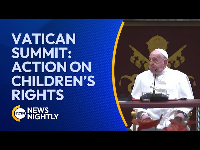 Vatican Summit Urges Global Action on Children’s Rights, Highlights Urgent Challenges | EWTN News Ni