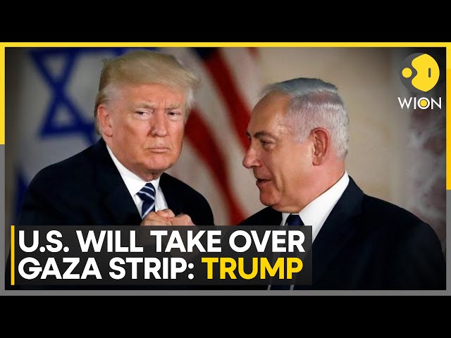 Trump Claims US Will 'Take Over' Gaza Strip, Hints at Deploying Troops If Necessary | WION