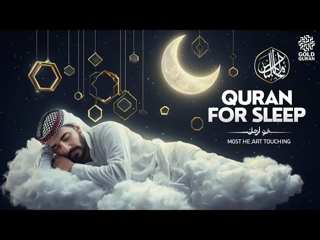 Quran for Sleep ✦ Calming And Peaceful Recitation for Deep Sleep & Spiritual Healing ✦ Ahmad Shalabi