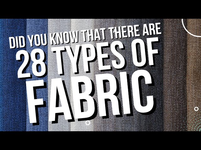 Do You Know All These Types Of Fabric And How They Are Used?