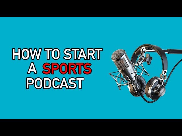 How To Start A Sports Podcast (For Beginners)