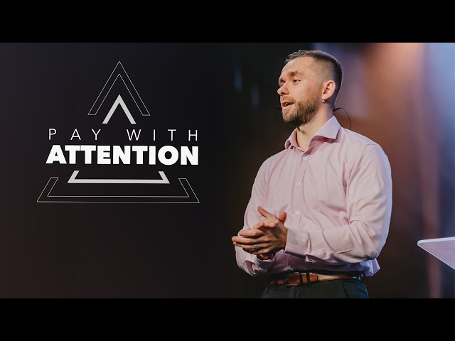 Pay With Attention | Pastor Vlad