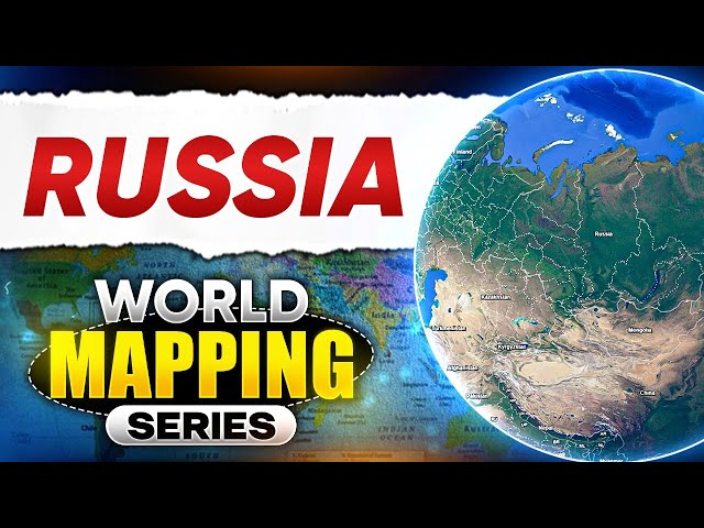 RUSSIA Geography🌍| World Mapping Series | World Geography | UPPCS & RO/ARO | UPPSC Wallah