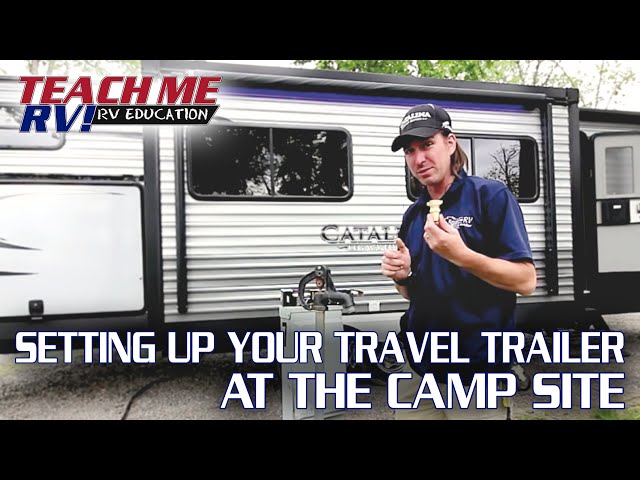 Setting Up Your Travel Trailer At Your Camp Site | Teach Me RV!