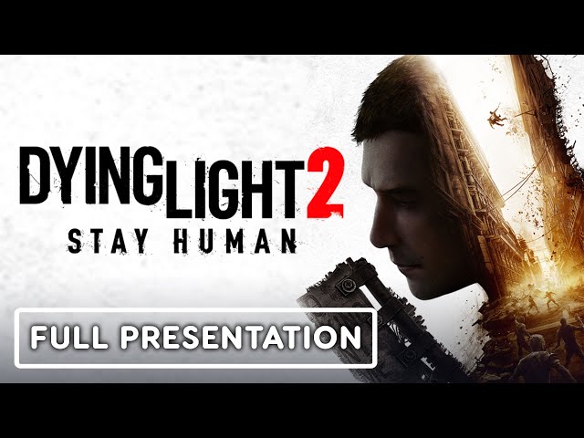 Dying Light 2: Stay Human - Full Presentation (Dying 2 Know)