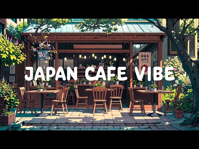 Japan Cafe Vibe ☕ Lofi Coffee 24/7 beats🍃 Lofi Hip Hop 24/7 / Lofi Music to sleep,relax,study...