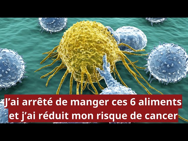 J’ai arrêté de manger ces 6 aliments et j’ai réduit mon risque de cancer |Fact24h