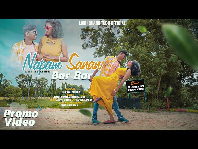 NAPAM SANAN | NEW SANTALI PROMO VIDEO | LAKHICHAND TUDU &CHAMPA MURMU | @lakhichandtuduofficial6113