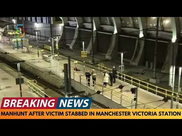 BREAKING NEWS: MANHUNT FOR SUSPECT AFTER VICTIM STABBED IN MANCHESTER VICTORIA TRAIN STATION