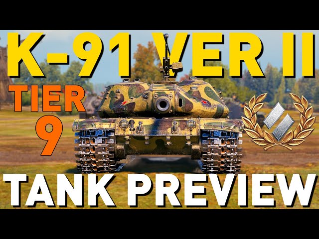 K-91 Version II - Tank Preview - World of Tanks