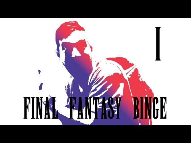 Final Fantasy Binge: Final Fantasy (1)