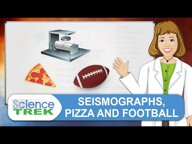 Earthquakes: Seismographs, Pizza, and Football | Science Trek