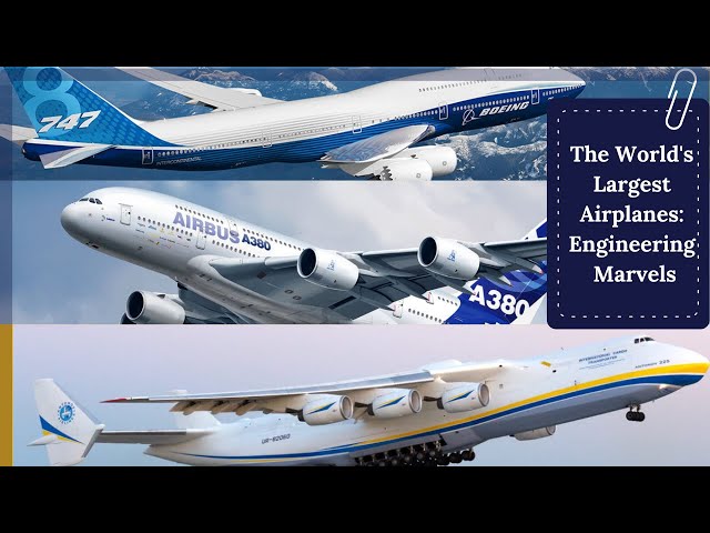 The World's Largest Airplanes: Engineering Marvels