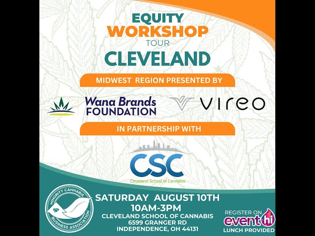 Equity Workshop Tour Cleveland CSC Wana Brands Vireo 8k 360