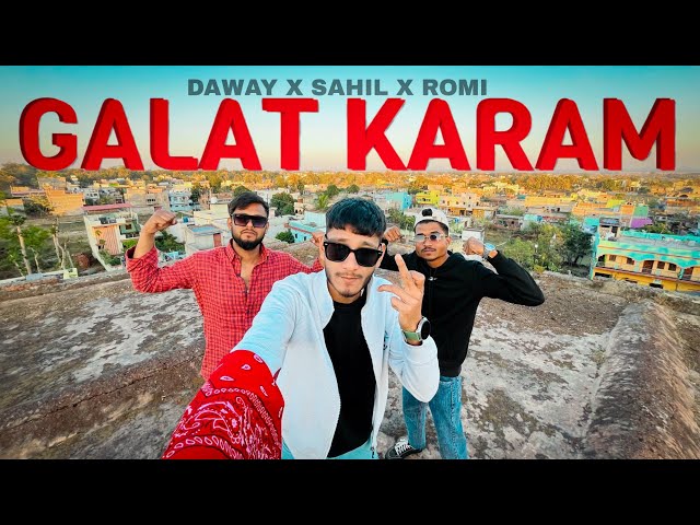 GALAT KARAM | SAHIL x ROMI x DAWAY(prod.Claudin)