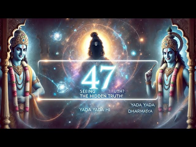 Seeing 47? My Recent Experience and Learning, Divine Signs, Yada Yada Hi Dharmasya! #Seeing47 #Kalki