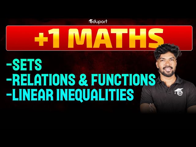 Plus One Maths 1. Sets, 2. Relations and Functions, 5. Linear Inequalities | Eduport