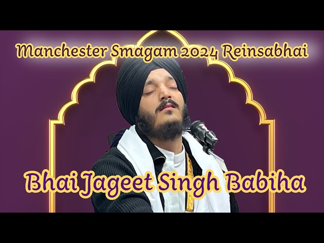 4K Bhai Jagjeet Singh Babiha -Manchester Smagam Reinsabhai 2024