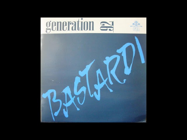 Generation '92   Bastardi