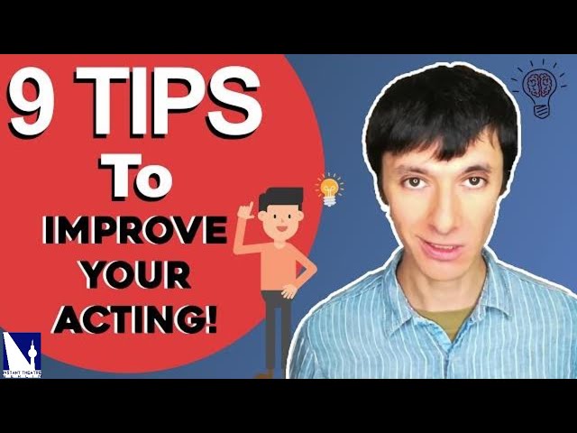 9 TIPS to improve your ACTING! | TIPS and EXERCISES to practice acting BY YOURSELF