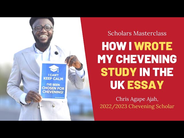 Chevening Study In The Uk Essay Taught by Chris Agape Ajah | 2022/2023 Chevening Scholar