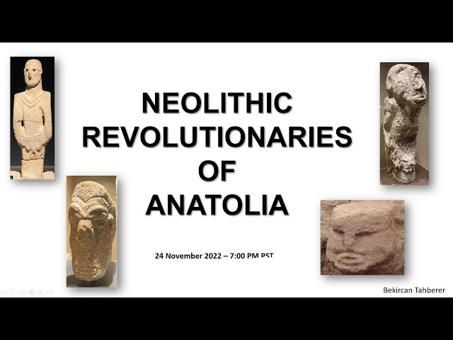 Neolithic Revolutionaries of Anatolia - Bekircan Tahberer