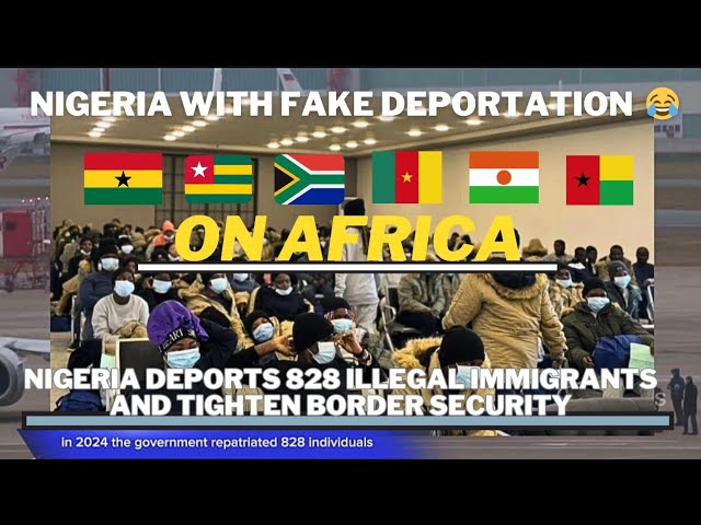 Nigeria with fake deportation 😂 Nigeria deports 828 illegal immigrants and tighten border security