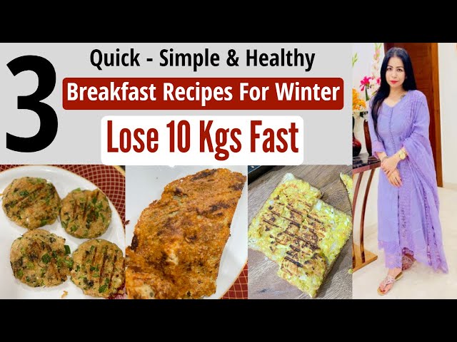 3 Breakfast Recipes For Weight Loss In Winter | Healthy Breakfast Recipes| Lose Weight Fast In Hindi