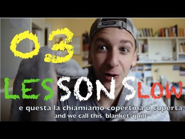 Lesson SLOW 03 - Learn Italian (What I'll be talking about in this series?)